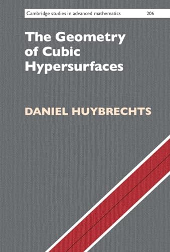 The Geometry of Cubic Hypersurfaces (Cambridge Studies in Advanced Mathematics)