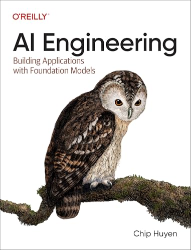 AI Engineering: Building Applications with Foundation Models von O'Reilly Media