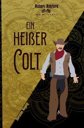 Ein heißer Colt (Robert Ashford ermittelt) von Independently published