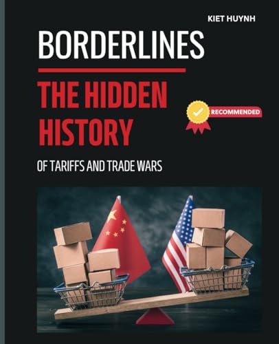 Borderlines: The Hidden History of Tariffs and Trade Wars von Independently published