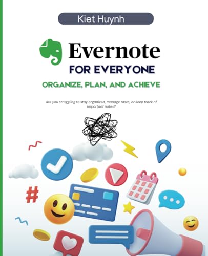 Evernote for Everyone: Organize, Plan, and Achieve (Microsoft 365 Essentials: Tools for Productivity) von Independently published