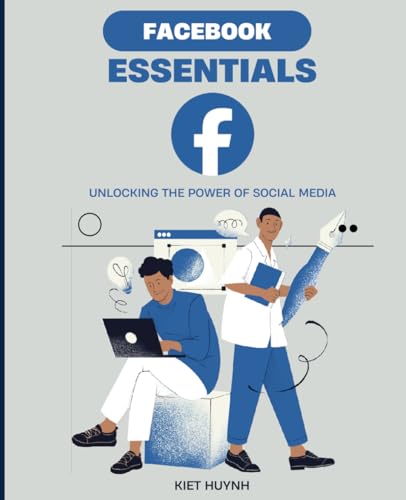 Facebook Essentials: Unlocking the Power of Social Media Facebook Essentials: Unlocking the Power of Social Media von Independently published