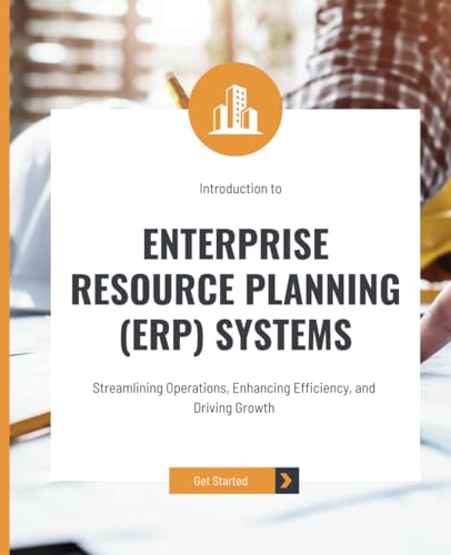 Introduction to Enterprise Resource Planning (ERP) Systems: Streamlining Operations, Enhancing Efficiency, and Driving Growth von Independently published