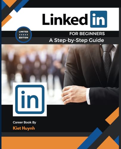 LinkedIn for Beginners: A Step-by-Step Guide (Career Compass: Finding Your Path in the Workforce) von Independently published