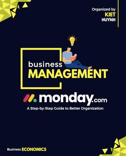 Monday.com: A Step-by-Step Guide to Better Organization Monday.com: A Step-by-Step Guide to Better Organization von Independently published