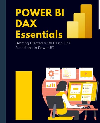 Power BI DAX Essentials Getting Started with Basic DAX Functions in Power BI Power BI DAX Essentials Getting Started with Basic DAX Functions in Power BI von Independently published