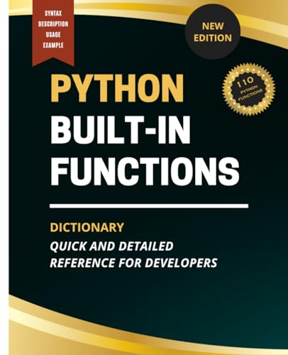 Python Built-In Functions Dictionary: Quick and Detailed Reference for Developers Python Built-In Functions Dictionary: Quick and Detailed Reference for Developers