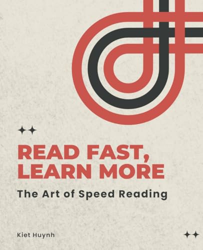 Read Fast, Learn More: The Art of Speed Reading Read Fast, Learn More: The Art of Speed Reading von Independently published