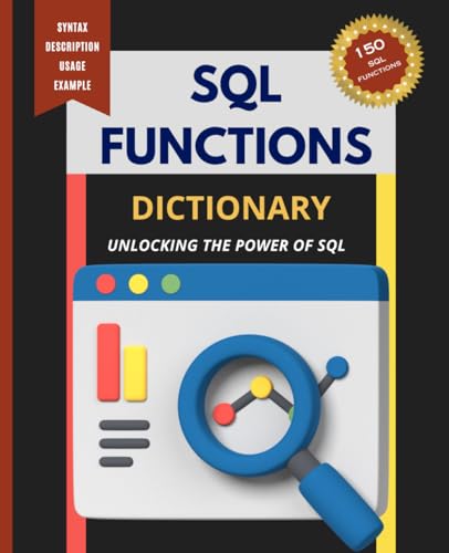 SQL Functions Dictionary: Unlocking the Power of SQL SQL Functions Dictionary: Unlocking the Power of SQL