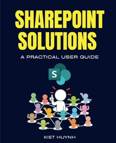 SharePoint Solutions: A Practical User Guide (Microsoft 365 Essentials: Tools for Productivity) von Independently published