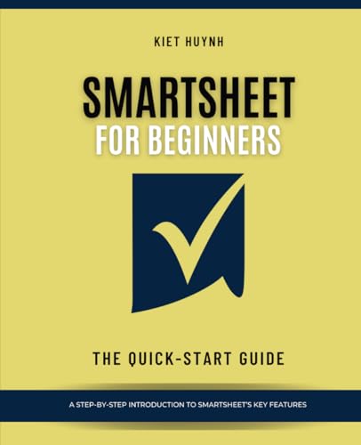 Smartsheet for Beginners: The Quick-Start Guide Smartsheet for Beginners: The Quick-Start Guide von Independently published