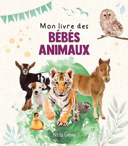 Mon livre des bébés animaux Mon livre des bébés animaux von PETITS GENIES