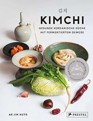 Kimchi: Gesunde koreanische Küche mit fermentiertem Gemüse. Mit 90 Rezepten von Prestel