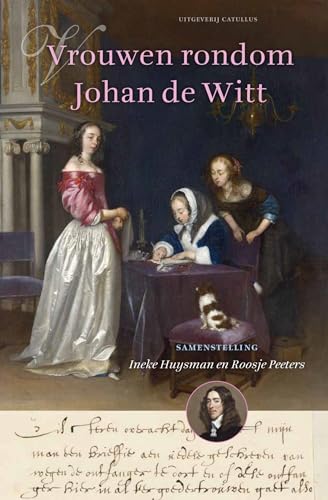 Vrouwen rondom Johan de Witt von Uitgeverij Catullus
