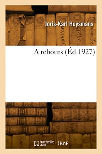 A rebours (Éd.1927) von Hachette Livre BNF