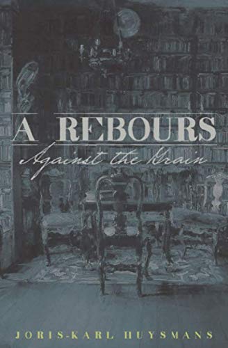 À rebours: Against the Grain