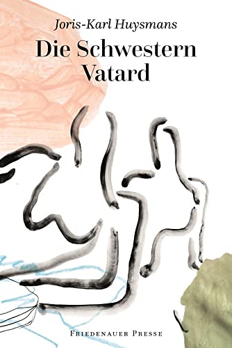 Die Schwestern Vatard (Friedenauer Presse Wolffs Broschur)