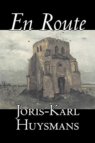 En Route by Joris-Karl Huysmans, Fiction, Classics, Literary, Action & Adventure En Route by Joris-Karl Huysmans, Fiction, Classics, Literary, Action & Adventure
