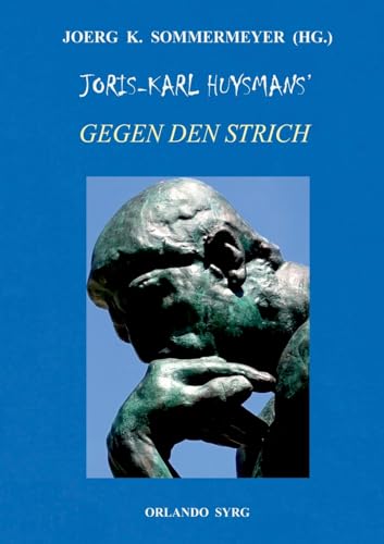 Joris-Karl Huysmans' Gegen den Strich (À Rebours) (Orlando Syrg Taschenbuch: ORSYTA) von BoD – Books on Demand
