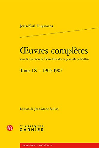 Oeuvres Completes. Tome IX - 1905-1907: Tome 9, 1905-1907 (Bibliotheque Du Xixe Siecle) von CLASSIQ GARNIER