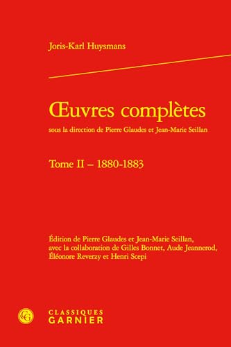 Oeuvres Completes. Tome II - 1880-1883: Tome 2, 1880-1883 Oeuvres Completes. Tome II - 1880-1883: Tome 2, 1880-1883 von Classiques Garnier