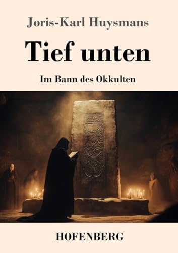 Tief unten: Im Bann des Okkulten von Henricus - Edition Deutsche Klassik GmbH