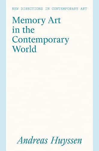 Memory Art in the Contemporary World: Confronting Violence in the Global South (New Directions in Contemporary Art)