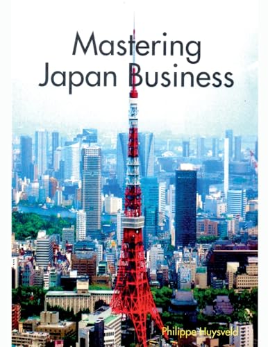 Mastering Japan Business von Philippe Huysveld