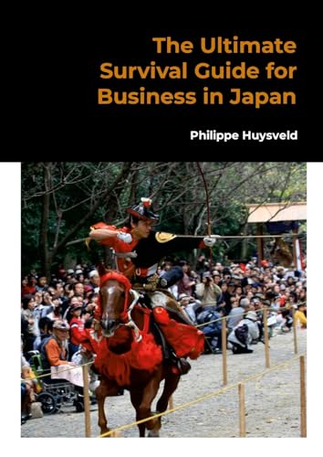 The Ultimate Survival Guide for Business in Japan von Lulu.com