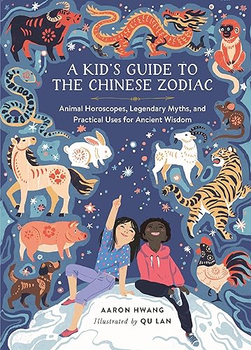 A Kid's Guide to the Chinese Zodiac: Animal Horoscopes, Legendary Myths, and Practical Uses for Ancient Wisdom von Hachette Book Group USA