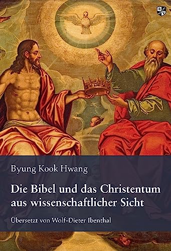Die Bibel und das Christentum aus wissenschaftlicher Sicht von Bernardus Verlag