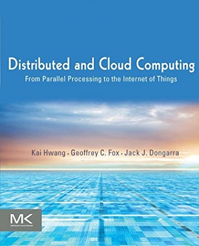 Distributed and Cloud Computing: From Parallel Processing to the Internet of Things von Morgan Kaufmann