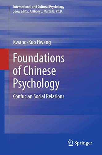 Foundations of Chinese Psychology: Confucian Social Relations (International and Cultural Psychology, 1, Band 1)