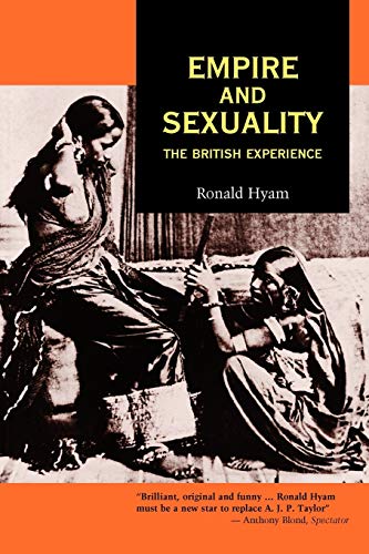 Empire and Sexuality: The British Experience (Studies in Imperalism)