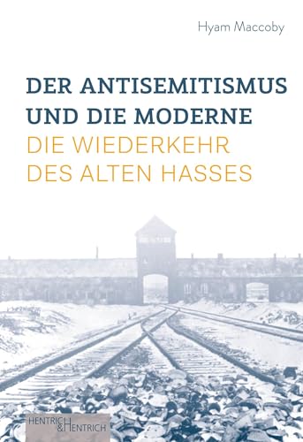 Der Antisemitismus und die Moderne: Die Wiederkehr des alten Hasses