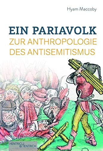 Ein Pariavolk: Zur Anthropologie des Antisemitismus