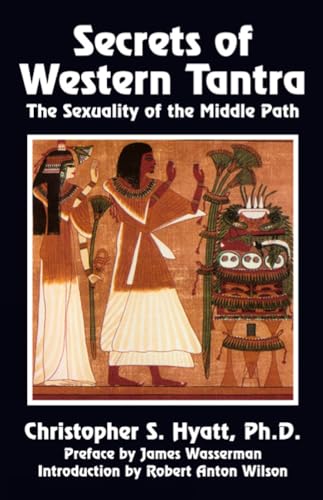 Secrets of Western Tantra: The Sexuality of the Middle Path