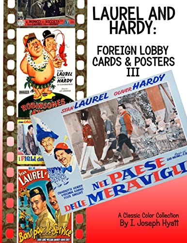 Laurel and Hardy: Foreign Lobby Cards and Posters III: A Color Collection von Createspace Independent Publishing Platform