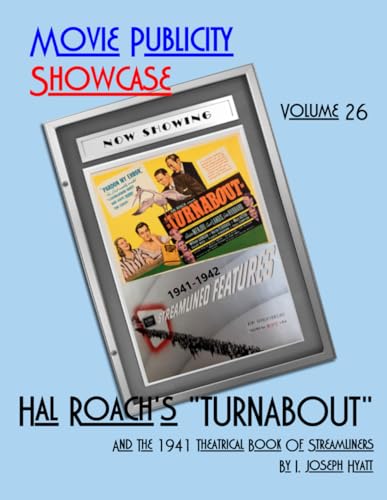 Movie Publicity Showcase Volume 26:: Hal Roach's "Turnabout" and The 1941 Theatrical Book of Streamliners von Independently published