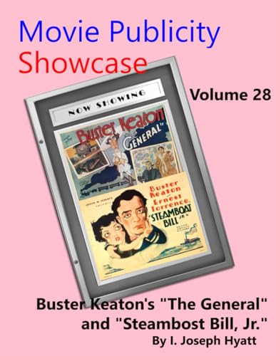 Movie Publicity Showcase - Volume 28: Buster Keaton's "The General" and "Steamboat Bill, Jr." von Independently published