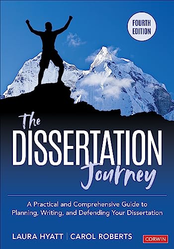 The Dissertation Journey: A Practical and Comprehensive Guide to Planning, Writing, and Defending Your Dissertation