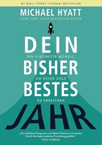 Dein bisher bestes Jahr: Ein 5- Schritte Modell, um Deine Ziele zu erreichen