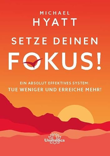 Setze deinen Fokus!: Ein absolut effektives System: Tue weniger und erreiche mehr! von Narayana / Unimedica