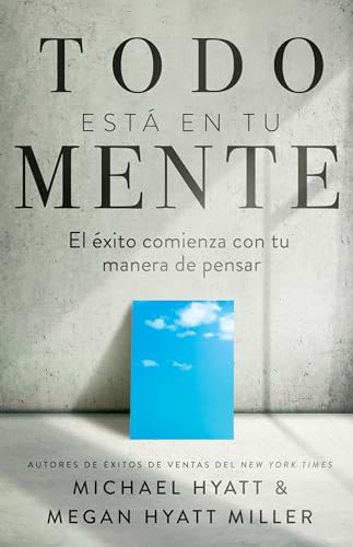 Todo está en tu mente / Mind Your Mindset: El éxito comienza con tu manera de pensar / The Science That Shows Success Starts with Your Thinking von NOM