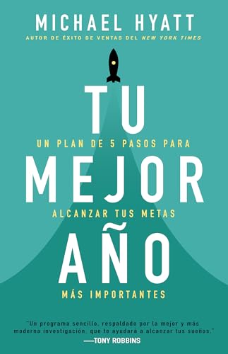 Tu Mejor Año: Un Plan de 5 Pasos Para Alcanzar Tus Metas Más Importantes: Un Plan De 5 Pasos Para Alcanzar Tus Metas Más Importantes/ A 5-step Plan to Reach Your Most Important Goals von Whitaker House Spanish