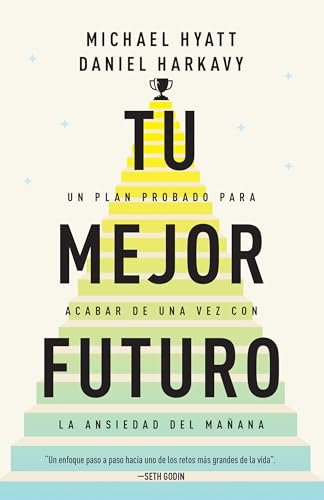 Tu Mejor Futuro: Un Plan Probado Para Acabar de Una Vez Con La Ansiedad del Mañana Tu Mejor Futuro: Un Plan Probado Para Acabar de Una Vez Con La Ansiedad del Mañana von Whitaker House