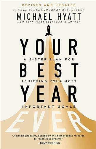 Your Best Year Ever: A 5-Step Plan for Achieving Your Most Important Goals von Baker Books