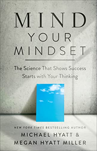Mind Your Mindset: How Brain Science Can Help You Achieve Extraordinary Results von Baker Books