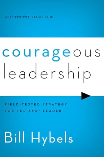 Courageous Leadership: Field-Tested Strategy for the 360 Degrees Leader: Field-Tested Strategy for the 360° Leader von Zondervan