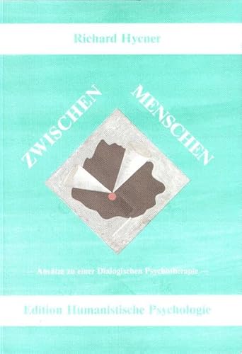 Zwischen Menschen: Aspekte der Dialogischen Psychotherapie (EHP - Edition Humanistische Psychologie)